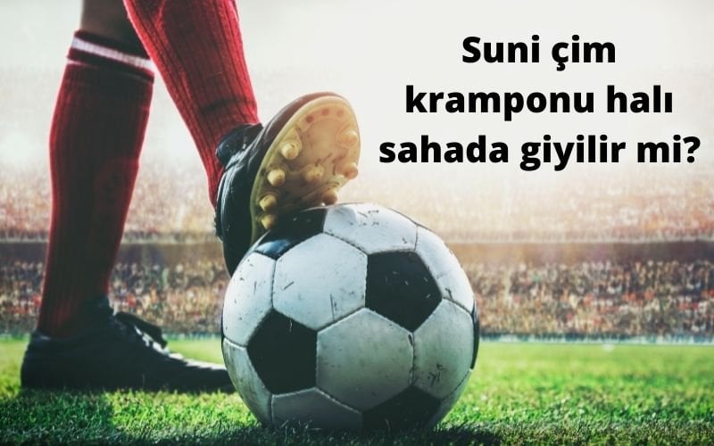 Suni çim kramponu halı sahada giyilir mi